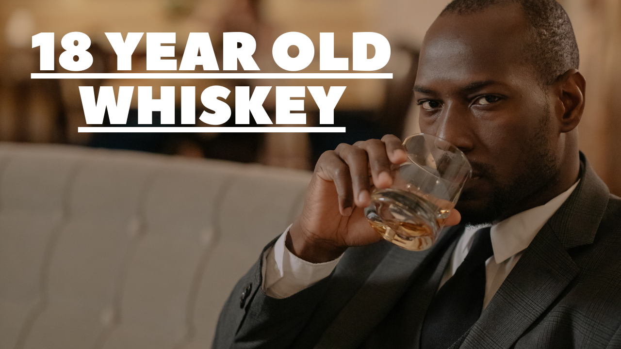 18 YEAR OLD WHISKEY