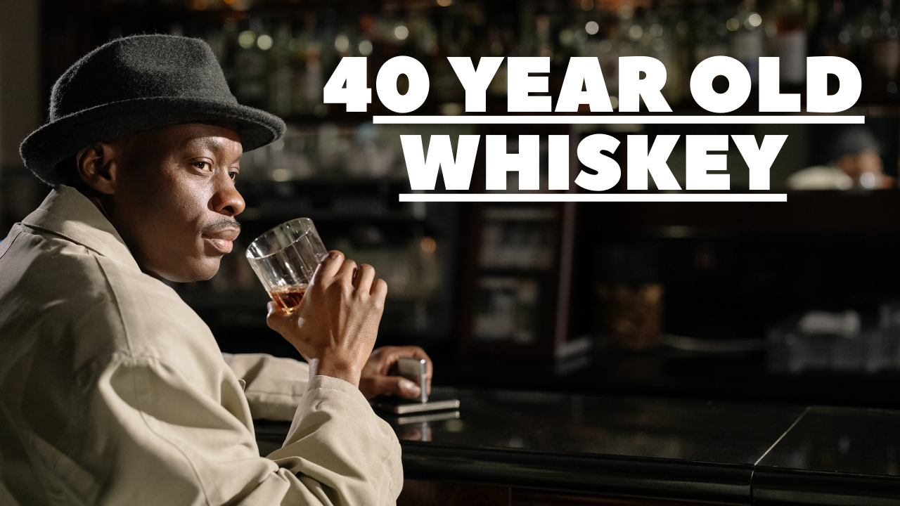 40 YEAR OLD WHISKEY